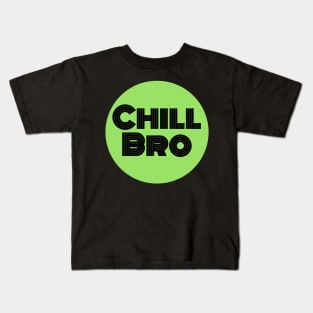 Chill Bro Kids T-Shirt